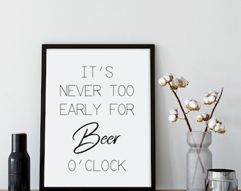 It's never too early for Beer o'clock funny printable home decor