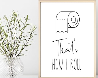 That's how I roll, Funny Bathroom Art, Typography, Funny Art Print, Bathroom Wall Art, Toilette Humor, Bathroom Humor, Printable Art