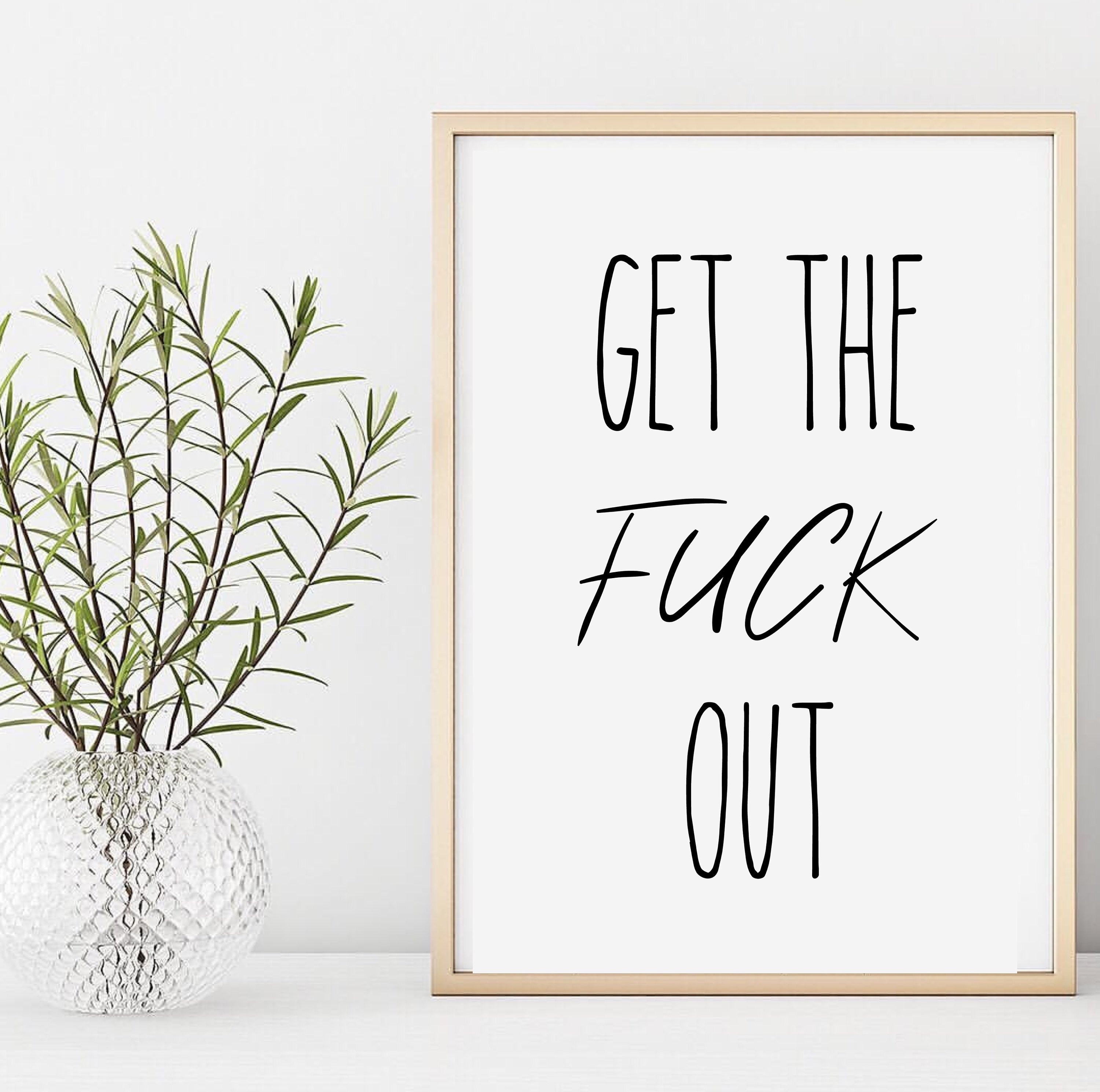 Get the fuck out funny printable digital wall art home decor Etsy España