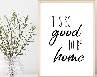 it is so good to be home , wall art, printable digital art