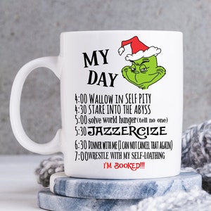 Multiple Colors Grinch Christmas Agenda Inspired MUG, My Day Wallow in Self Pity, Stare into the abyss, Coffee Mug, Tea Mug