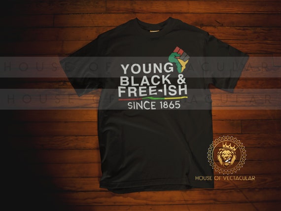Free Ish Juneteenth African American Independence Day T-Shirt Free Ish Juneteenth African American Independence Day T-Shirt