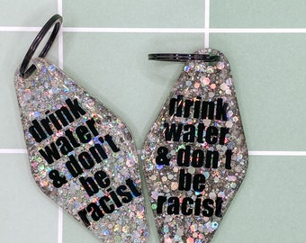 Drink Water Don't Be Racist Hotel Keychain • Stay Hydrated • Retro Keychain • Sassy Keychain • Common Sense • motel keychain