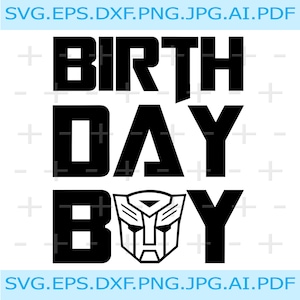 Transformers Birthday boy svg, Birthday gift for boy, robot vector, transformers clipart, transformers logo