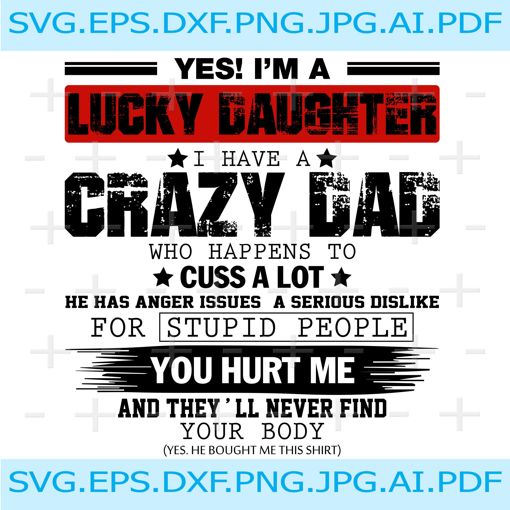 I Am A Lucky Daughter, I Have A Crazy Dad I Am A Lucky Daughter, I Have A Crazy Dad