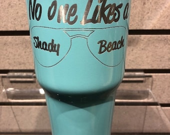 Custom Stainless Steel No One Likes a Sandy Beach Sunset YETI / Ozark  Tumbler Powder Coated Laser Engraved  30 oz / 20 oz