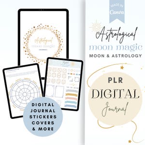 May include: Digital journal with the text "Astrological moon magic" and "PLR Digital Journal". The image includes digital stickers, covers, and more. The design is made in Canva.