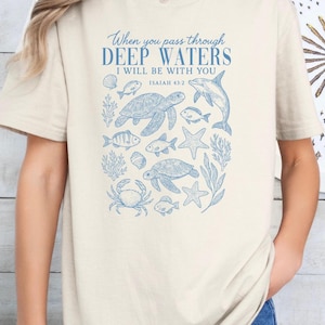 When You Go Through Deep Waters Shirt, Christian Ocean Animal Shirt, Trendy Beach Shirt, Bible Verse Sweatshirt, Christian Gift, Isaiah 43:2