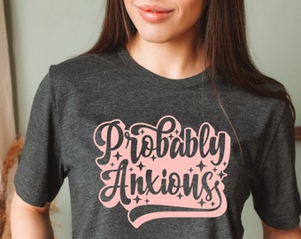 Probably Anxious Tshirt, Anxiety Shirt, Mental Health Shirt, Retro Anxious Shirt, Mental Health Awareness, Anxiety Gifts
