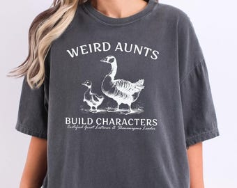 Comfort Colors Weird Aunts Shirt, Funny Aunt Graphic Tee, Goose and Duck Shirt, Funny Gift for Aunt, Best Auntie T-shirt, New Aunt Tee