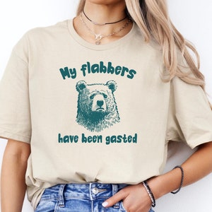 My Flabbers Have Been Gasted Shirt, Funny Bear Shirt, Flabbergasted Sweatshirt, Retro Meme Shirt, Sarcastic Gift Tee, Funny Shirts for Women