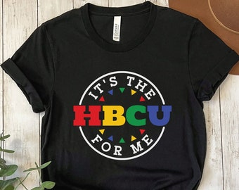 It&#39;s The HBCU For Me Shirt, Black and Educated Tee, Melanated And HBCU Educated, Hbcu Graduation Gift, Afro Woman Shirt