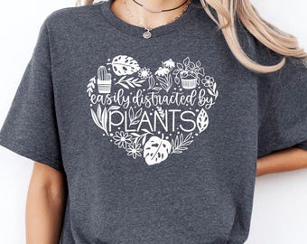 Easily Distracted By Plants Shirt, Plant Lover Gift, Gardening Sweatshirt, Plant Lady Shirt, Funny Garden Shirt, Plant Mom Shirt, Plant Tees