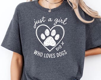 Just a Girl Who Loves Dogs Shirt, Dog Mom Tee, Paw Print Sweatshirt, Fur Mama Gift for Women, Cute Pet Owner Top, Puppy Lover