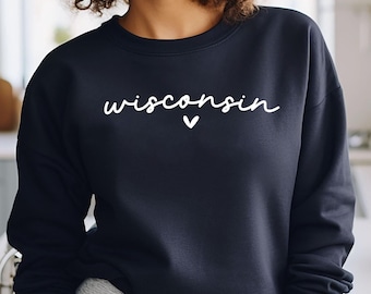 Wisconsin Sweatshirt, State of Wisconsin Gift Tee, Wisconsin Vacation Shirt, Wisconsin Shirt, Wisconsin Home Sweater, Womens Wisconsin Shirt