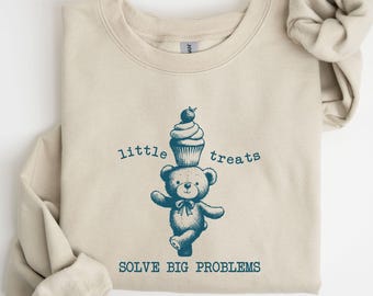Little Treats Solve Big Problems Sweatshirt, Funny Teddy Bear Shirt, Snack Lover Gift Tee, Funny Foodie Sweater
