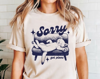 Cat Shirt, Sorry Got Plans Retro Cat Tshirt,  Funny Cat Shirt, Cat Lover Shirt, Vintage Kitten Shirt, Cat Mom Tee Shirt, Cute Cat Sweatshirt