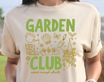 Garden Club Shirt, Never Enough Plants Tee, Plant Lady Gift, Plant Mom Sweatshirt, Gardener Shirt, Gift for Nature Lover