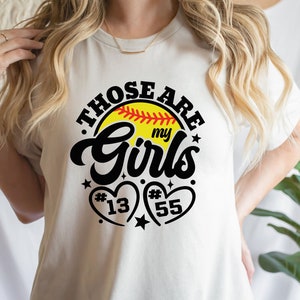 Personalized Softball Shirt, Softball Mom Shirt, Custom Softball Girls Shirt, Those Are My Girls, Game Day Shirt, Gameday Sports Mama Tee