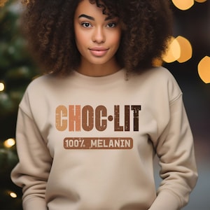 Choclit  Sweatshirt, Choclit 100% Melanin Sweatshirt, Melanin Sweatshirt, Black Woman Sweatshirt, Choclit Shirt, Black Lives Matter