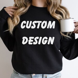 Custom Design Sweatshirt, Custom Text Hoodie, Personalized Sweatshirt, Custom Unisex Hoodie, Custom Printing Sweatshirt, Custom Logo Hoodie