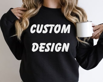 Custom Design Sweatshirt, Custom Text Hoodie, Personalized Sweatshirt, Custom Unisex Hoodie, Custom Printing Sweatshirt, Custom Logo Hoodie