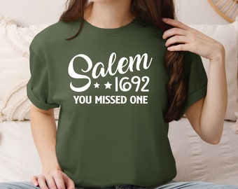 Salem 1692 You Missed One Shirt, Funny Witch Tee for Women, Spooky Halloween Sweatshirt, Witchy Crewneck, Fall Sarcastic Gift, Gothic Top