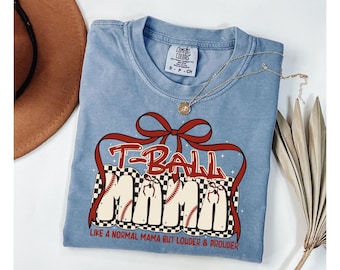 Comfort Colors T-Ball Mama Shirt, Louder and Prouder Tee, Funny Baseball Mom Shirt, T-Ball Season Shirt, Cute Sports Mom Gift