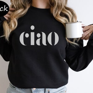 Ciao Sweatshirt, Ciao Bella Sweatshirt, Italy Travel Sweatshirt, Italian Hello Sweatshirt, Cute Couples Sweatshirts, Travel Sweatshirt image 4