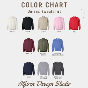 May include: Color chart showing different colors of unisex sweatshirts. The colors include white, black, sand, pink, red, maroon, military green, heather columbia blue, navy, athletic heather, and dark gray heather.