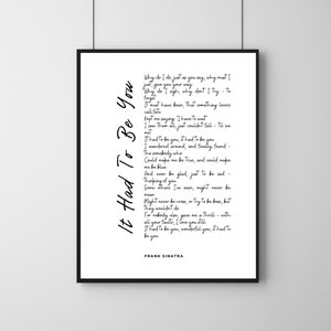 May include: Black and white printable wall art featuring lyrics from the song "It Had To Be You" by Frank Sinatra. The lyrics are written in a handwritten style.
