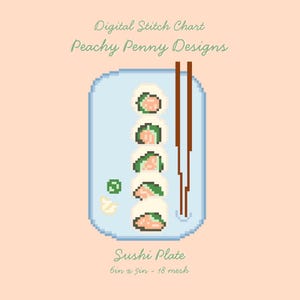May include: A digital stitch chart by Peachy Penny Designs featuring a pixelated sushi plate with five sushi rolls, a side of wasabi, and chopsticks. The sushi plate measures 6 inches by 5 inches.