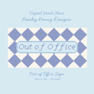 May include: A digital stitch chart with a light blue background. The design features a repeating pattern of blue diamonds and a central banner that reads "Out of Office." The sign is 8 inches by 6 inches.