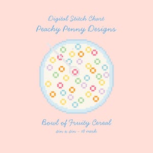 May include: Digital stitch chart featuring a pixelated bowl of fruity cereal. The design includes colorful cereal pieces in a light blue bowl, set against a soft pink background. The text reads "Peachy Penny Designs" and "Bowl of Fruity Cereal", with dimensions of 4in x 4in.