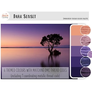 May include: An embroidery thread colour palette named "Dark Sunset" with a sunset scene featuring a tree in water. The palette includes six themed colours with matching DMC thread codes, including one coordinating metallic thread code.
