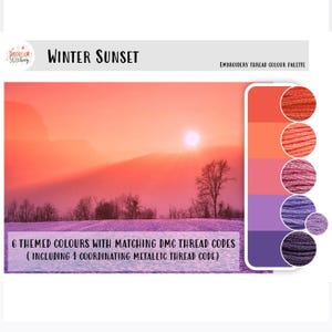 May include: An embroidery thread color palette labeled "Winter Sunset" with a sunset landscape background. The palette includes six themed colors with matching DMC thread codes, including one metallic thread. The colors range from orange to purple.