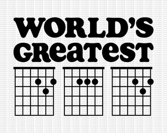 World's Greatest Dad, Cut File, Gift for Men, Gift for Dad, Digital File, Guitar Lover, Guitar Dad, Father's Day Gift, Music Dad, Chords
