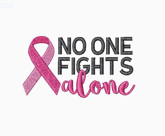 Breast Cancer No One Fights Alone Machine Embroidery Digitized | Etsy