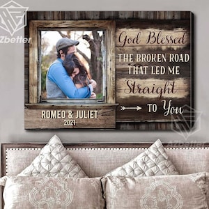 Custom Couple Canvas God Bless The Broken Road That Led Me Straight To You, Mother&#39;s Day Gift For Wife, Wedding Anniversary