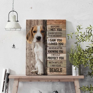 Beagle Canvas Prints - Before I Met You I Wanted You The Moment , Dog Home Wall Art, Gift For Beagle Lover, Dog Mom Gift