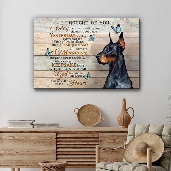 Doberman Wall Art - I Thought Of You To Day, Doberman Memorial Gift, Dog Home Decor Canvas, Doberman Lover Gift, Doberman Pincher Canvas