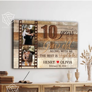 Tela personalizzata per il 10° anniversario Invecchia insieme a me Il meglio è, arte da parete per anniversario di matrimonio, collage fotografico personalizzato per coppie di San Valentino