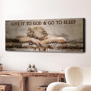 Bedroom Wall Art Give It To God And Go To Sleep Canvas , Gift For Christian, Bedroom Decor, Religious Home Decor, Jesus Lover Wall Art