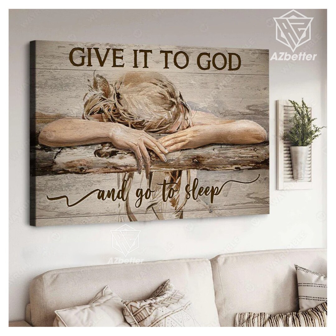Give It to God and Go to Sleep Jesus Canvas Prints God Wall Etsy
