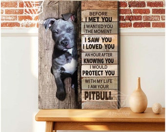 Pit bull Wall Art Before I Met You, I Protected You, Pit bull Gift, Pitbull Decor, Home Decor Canvas, Pit bull lover Gift, Pitbull decor