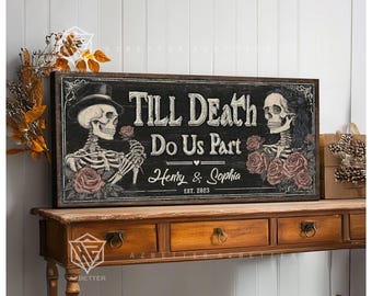 May include: A rectangular wooden sign with the text "Till Death Do Us Part" and the names "Henry & Sophia" with "EST. 2023". The sign features illustrations of skeletons and roses, with a dark background.