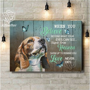 Beagle Canvas When You Believe Beyond What Your Eyes Can See, Beagle Dog Memorial Gift, Beagle Sympathy Gift, Beagle Wall Art