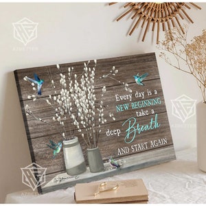 Farmhouse Hummingbird Canvas - Every Day Is New Beginning Take A Deep Breath, Christian Home Decor, Jesus Landscape, Hummingbird Lover