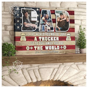 Personalized Trucker Dad Gift Custom Photo Canvas Print, Father&#39;s Day Wall Art, To The World You Are A Trucker Our World, Truck Driver Gift