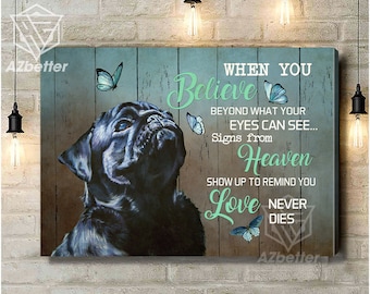 Tela con carlino nero Quando credi oltre ciò che i tuoi occhi possono vedere, regalo commemorativo per carlino, regalo di condoglianze per carlino, decorazione murale con carlino